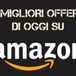 Offerte del giorno Amazon | Evosmart.it