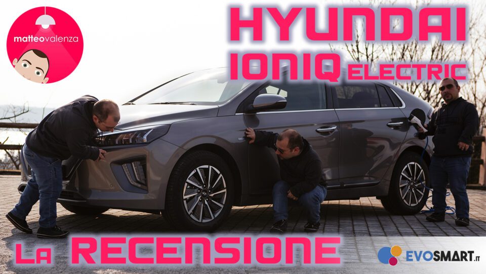 Hyundai IONIQ Electric - La recensione in video