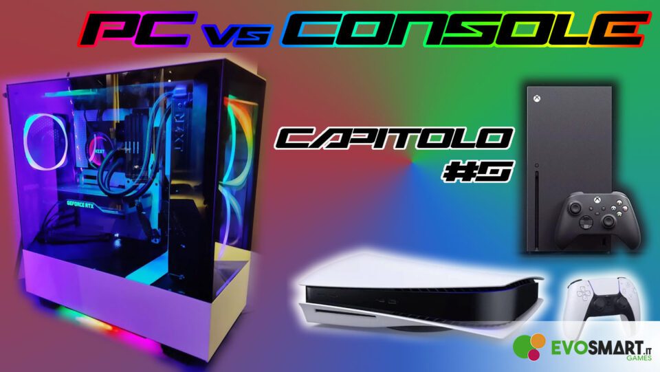 PC vs Console | Cosa è meglio per giocare? - Capitolo 5