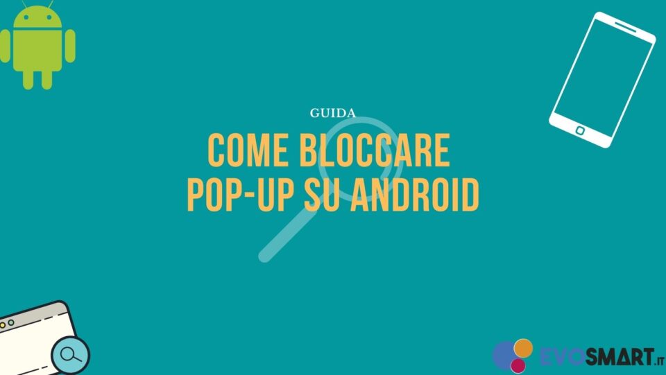 come bloccare pop-up da Android